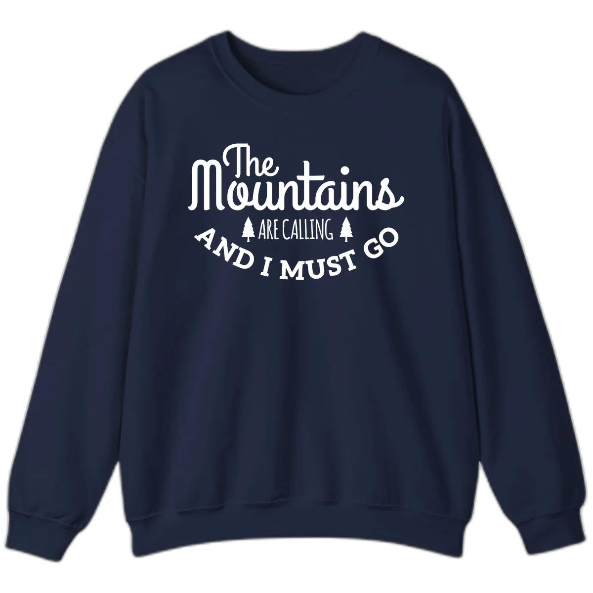 White text reading "The Mountains Are Calling And I Must Go" with pine trees on gray background in Navy