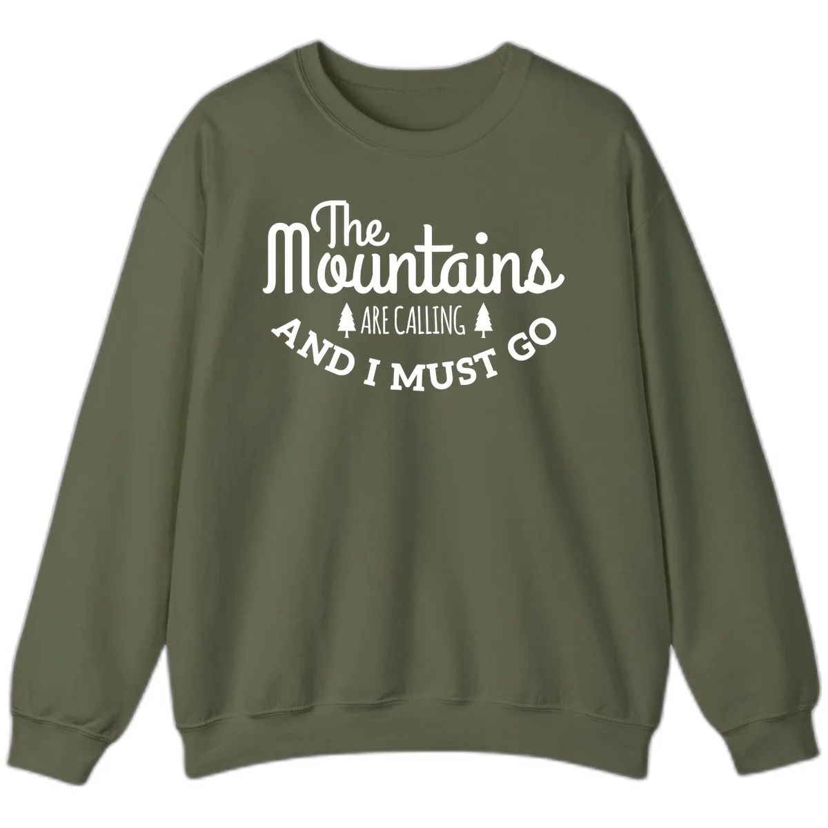 White text reading "The Mountains Are Calling And I Must Go" with pine trees on gray background in Military Green