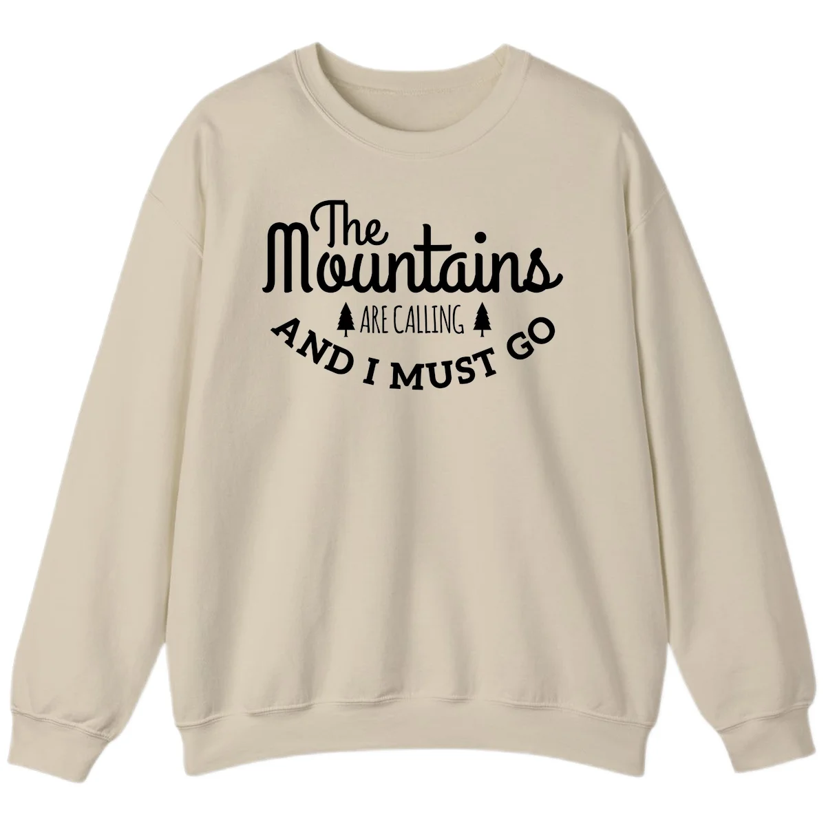 White text reading "The Mountains Are Calling And I Must Go" with pine trees on gray background in Sand
