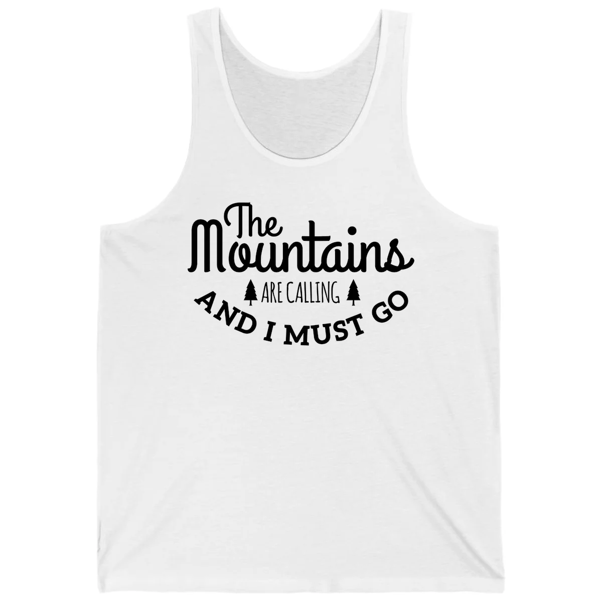 White text reading "The Mountains Are Calling And I Must Go" with pine trees on gray background in White