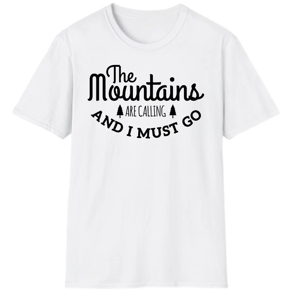 White text reading "The Mountains Are Calling And I Must Go" with pine trees on gray background in White