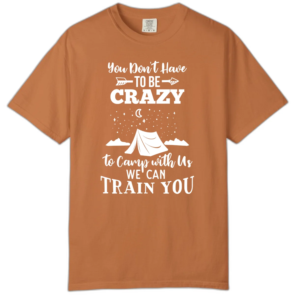 Gray design with white text reading 'You Don't Have To Be Crazy To Camp With Us We Can Train You' featuring a tent under stars and mountains in Yam