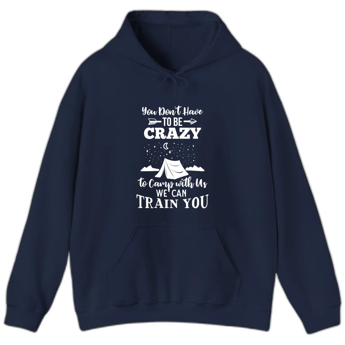 Gray design with white text reading 'You Don't Have To Be Crazy To Camp With Us We Can Train You' featuring a tent under stars and mountains in Navy