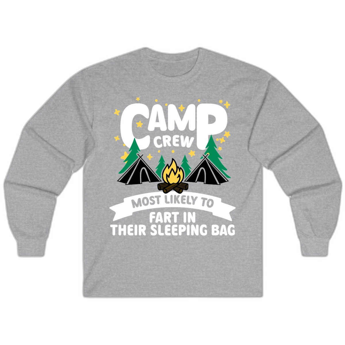 Humorous camping design with 'Camp Crew' text, campfire, tents, and trees with banner reading 'Most Likely To Fart In Their Sleeping Bag' in Sport Grey