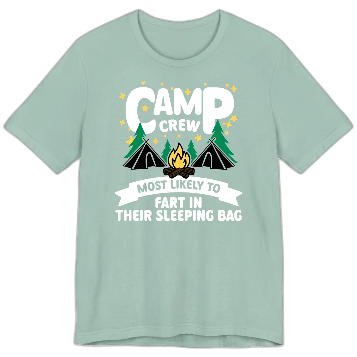 Humorous camping design with 'Camp Crew' text, campfire, tents, and trees with banner reading 'Most Likely To Fart In Their Sleeping Bag' in Dusty Blue