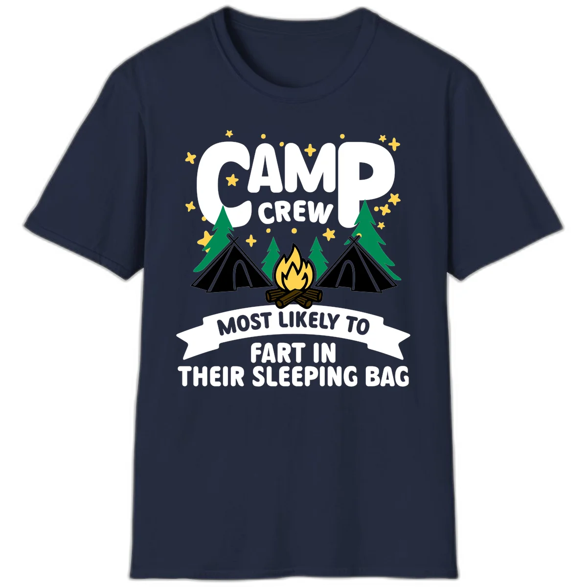 Humorous camping design with 'Camp Crew' text, campfire, tents, and trees with banner reading 'Most Likely To Fart In Their Sleeping Bag' in Navy
