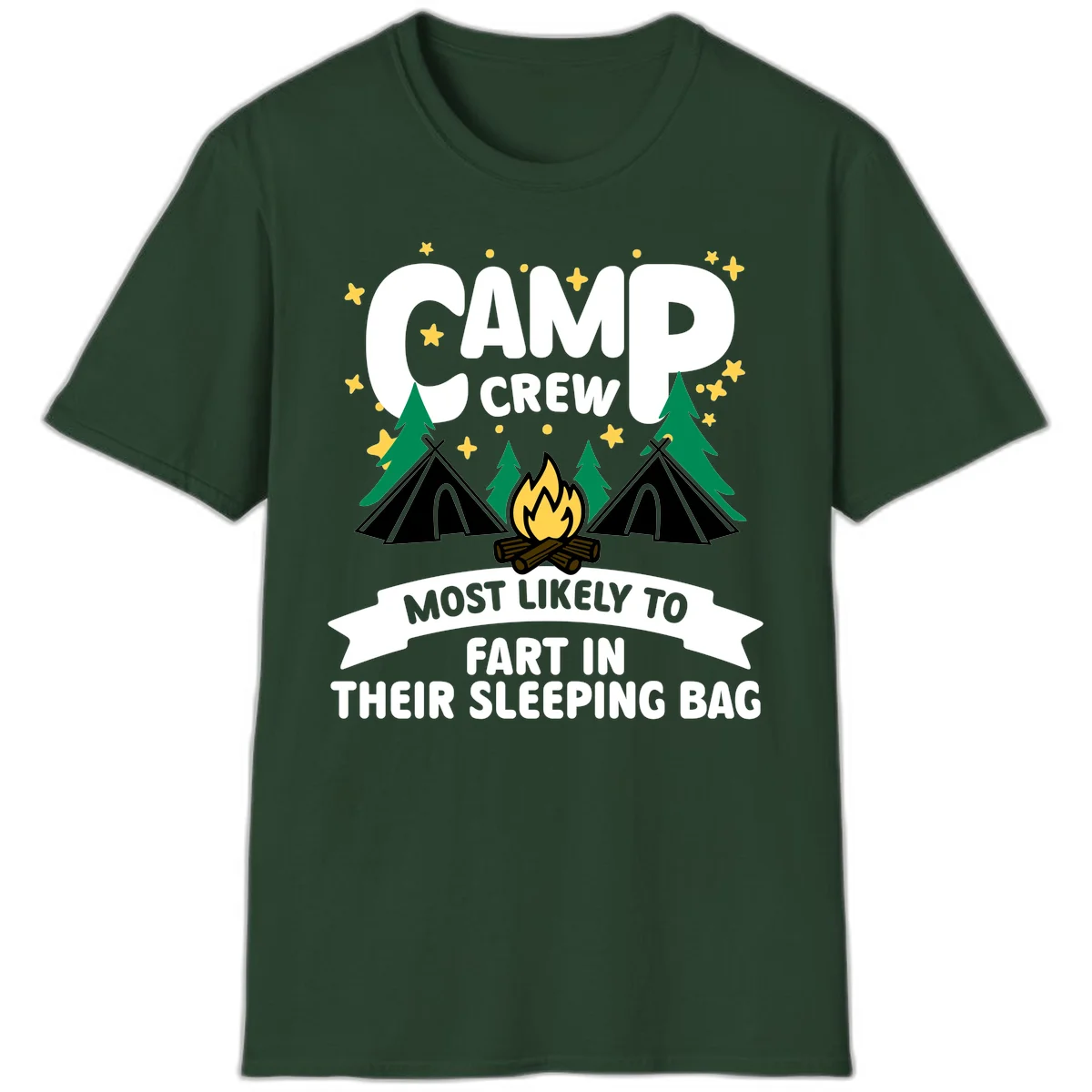 Humorous camping design with 'Camp Crew' text, campfire, tents, and trees with banner reading 'Most Likely To Fart In Their Sleeping Bag' in Forest Green