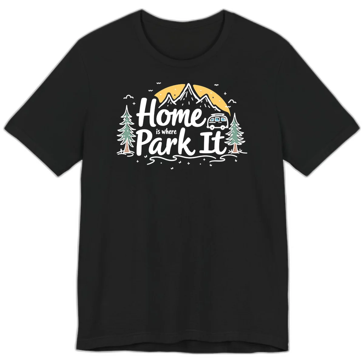 Illustrated design with mountains, camper van, pine trees, moon and clouds with 'Home is where I Park It' text in Black