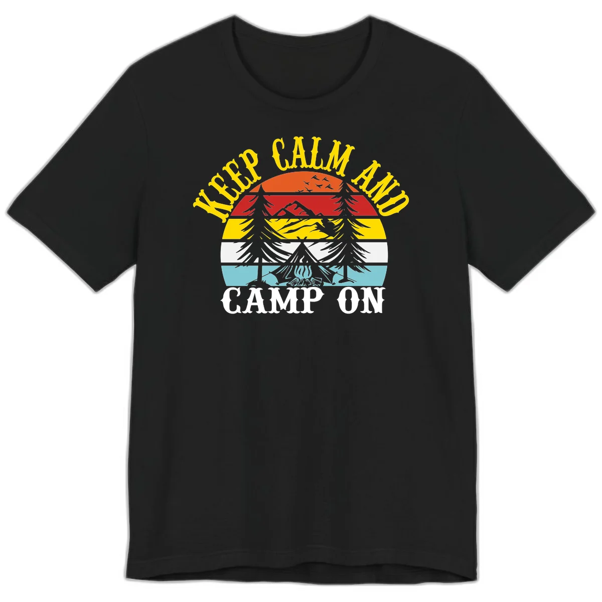 Keep Calm and Camp On design with colorful horizontal stripes, tree roots, and camping-themed text banner in Black
