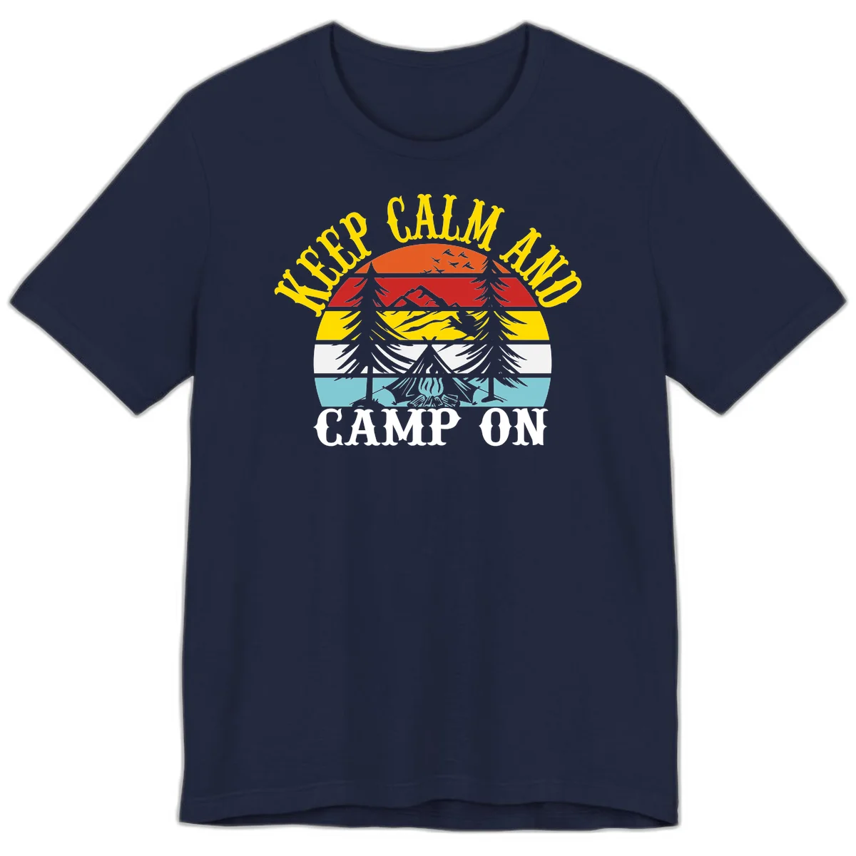 Keep Calm and Camp On design with colorful horizontal stripes, tree roots, and camping-themed text banner in Navy