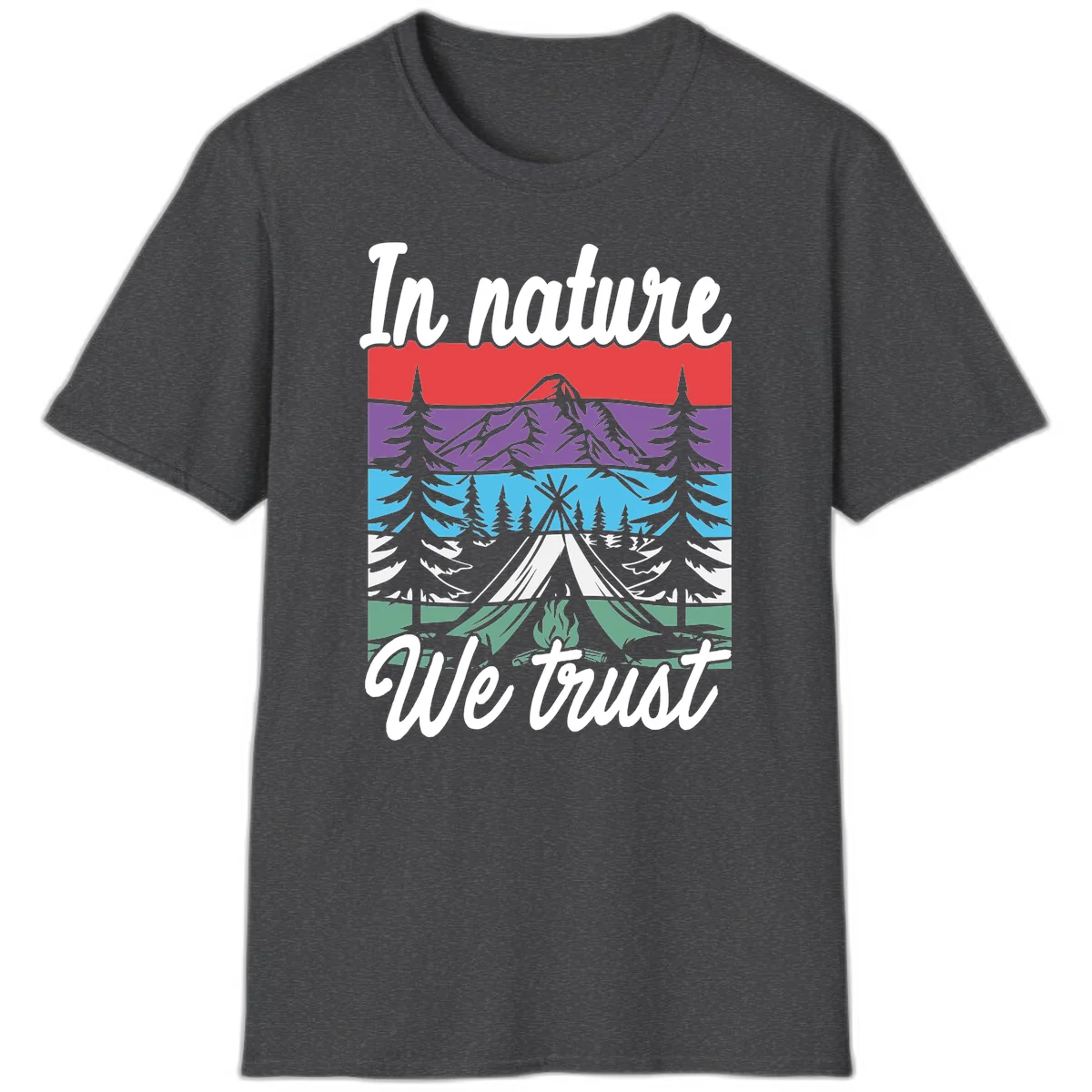 Layered landscape illustration with tent, campfire, mountains and forest trees across color bands with 'In nature We trust' text. in Dark Heather