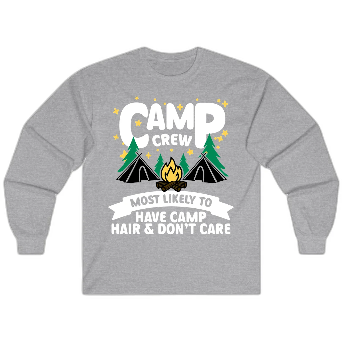 Camping design with 'Camp Crew' text, campfire, teepees, trees, and stars. Bottom banner reads 'Most Likely To Have Camp Hair & Don't Care.' in Sport Grey