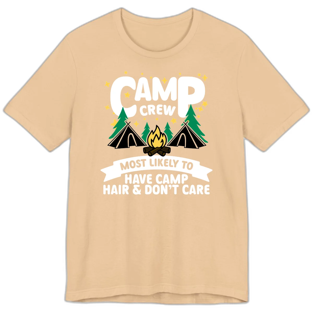 Camping design with 'Camp Crew' text, campfire, teepees, trees, and stars. Bottom banner reads 'Most Likely To Have Camp Hair & Don't Care.' in Sand Dune
