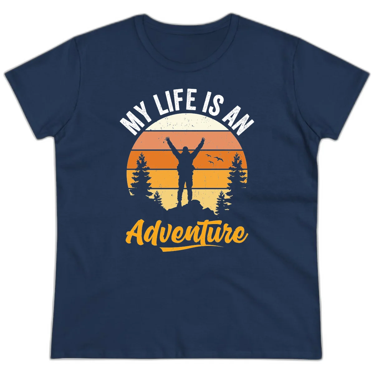 Retro sunset illustration with silhouette of person celebrating arms raised, evergreen trees and mountains, text 'My Life Is An Adventure' in Navy