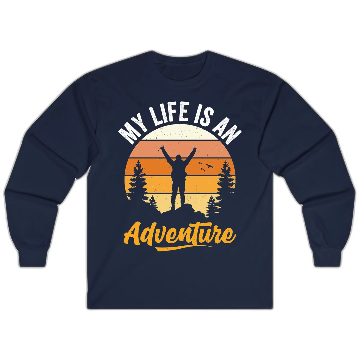 Retro sunset illustration with silhouette of person celebrating arms raised, evergreen trees and mountains, text 'My Life Is An Adventure' in Navy