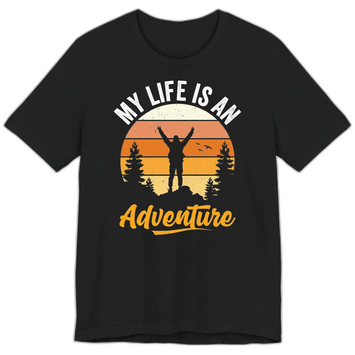 Retro sunset illustration with silhouette of person celebrating arms raised, evergreen trees and mountains, text 'My Life Is An Adventure' in Black