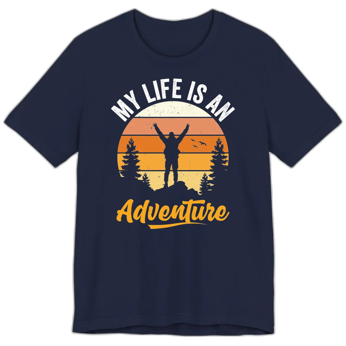 Retro sunset illustration with silhouette of person celebrating arms raised, evergreen trees and mountains, text 'My Life Is An Adventure' in Navy