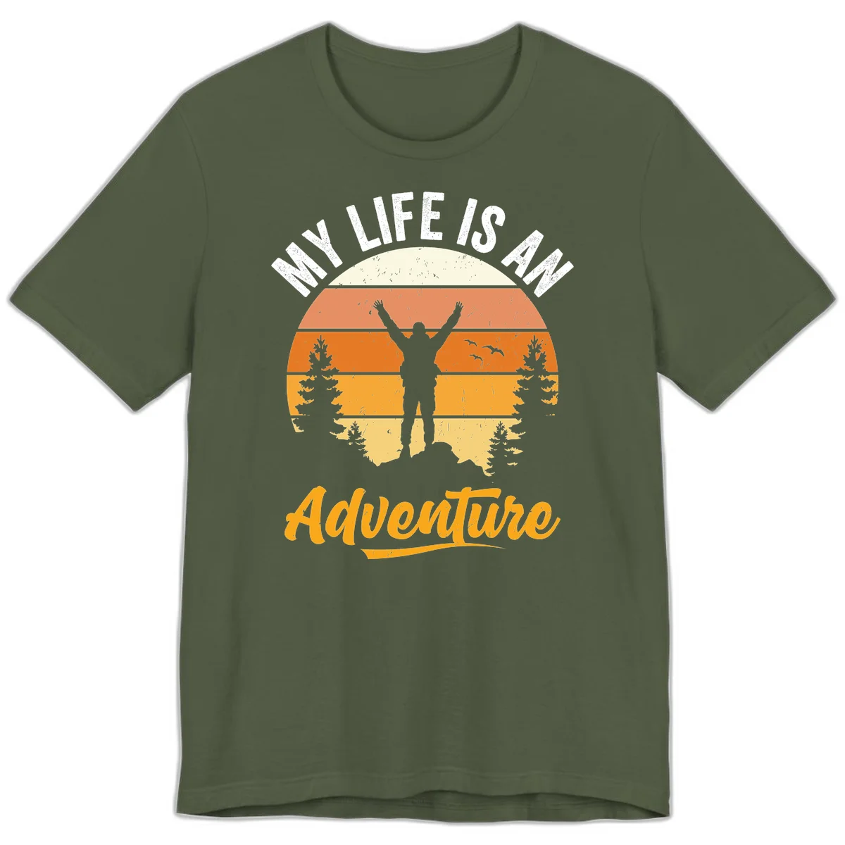Retro sunset illustration with silhouette of person celebrating arms raised, evergreen trees and mountains, text 'My Life Is An Adventure' in Military Green