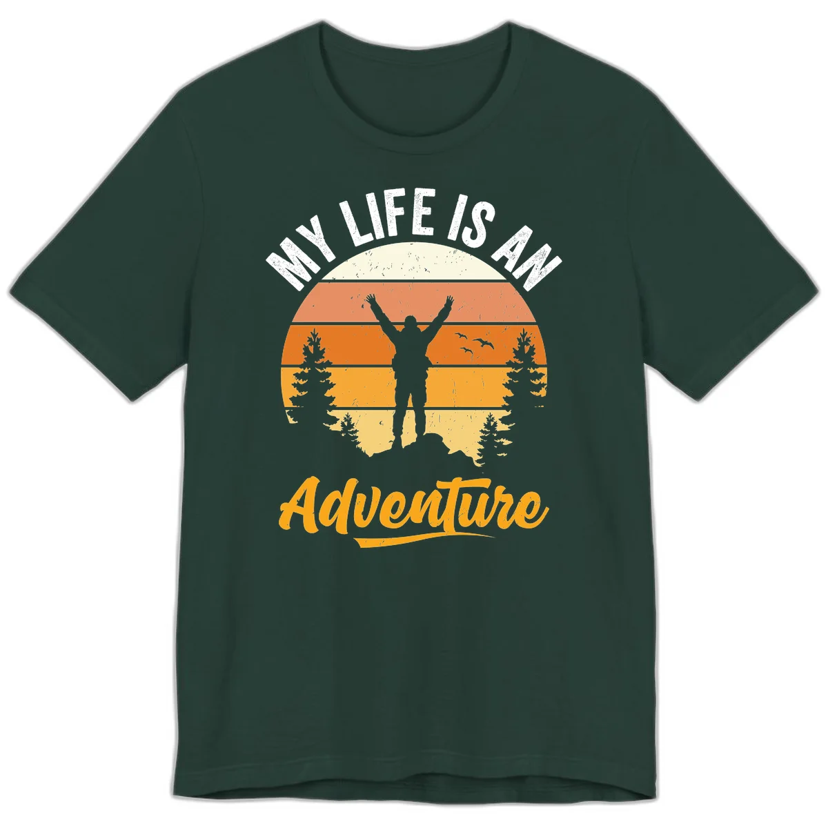 Retro sunset illustration with silhouette of person celebrating arms raised, evergreen trees and mountains, text 'My Life Is An Adventure' in Forest