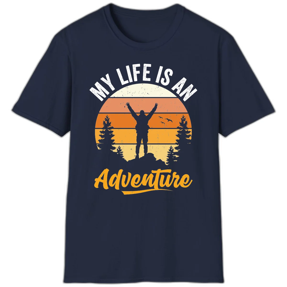 Retro sunset illustration with silhouette of person celebrating arms raised, evergreen trees and mountains, text 'My Life Is An Adventure' in Navy