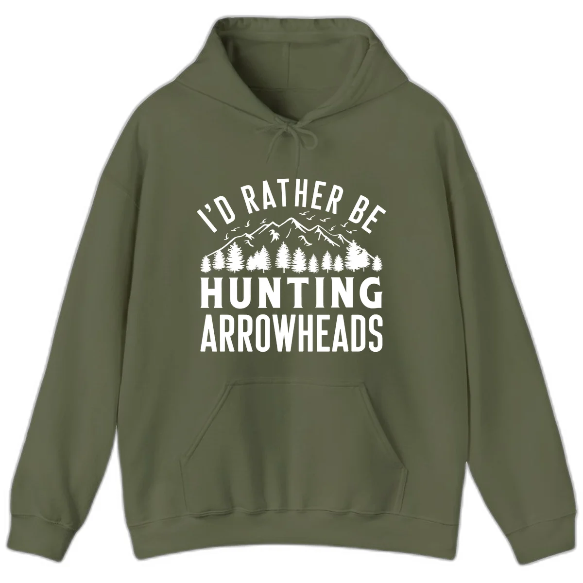 Mountain landscape with evergreen trees and birds, white text reading 'I'd Rather Be Hunting Arrowheads' on gray background in Military Green
