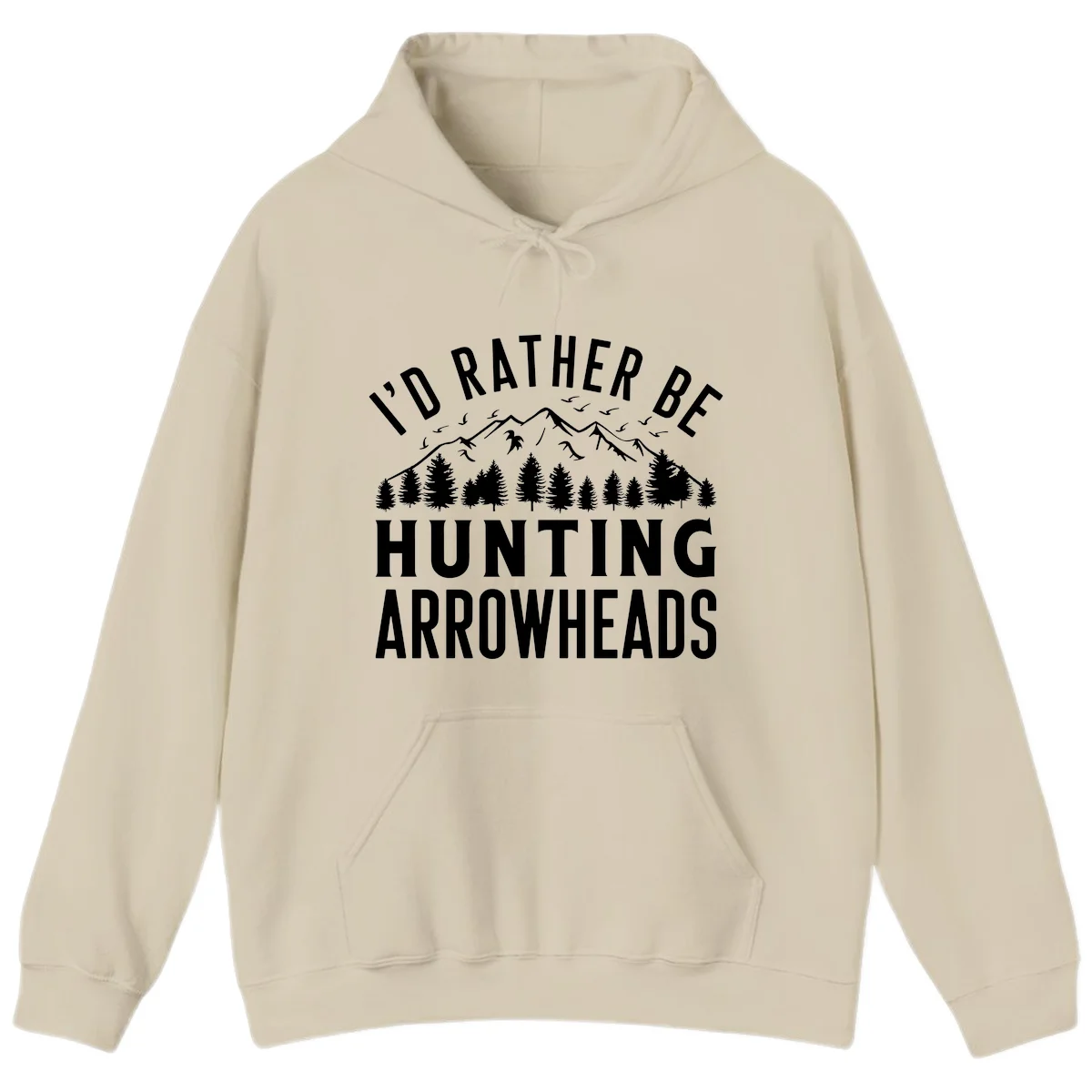 Mountain landscape with evergreen trees and birds, white text reading 'I'd Rather Be Hunting Arrowheads' on gray background in Sand