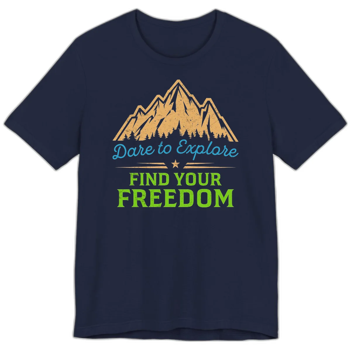 Mountain landscape with pine trees in gold, blue script 'Dare to Explore' and green text 'Find Your Freedom' with decorative star in Navy