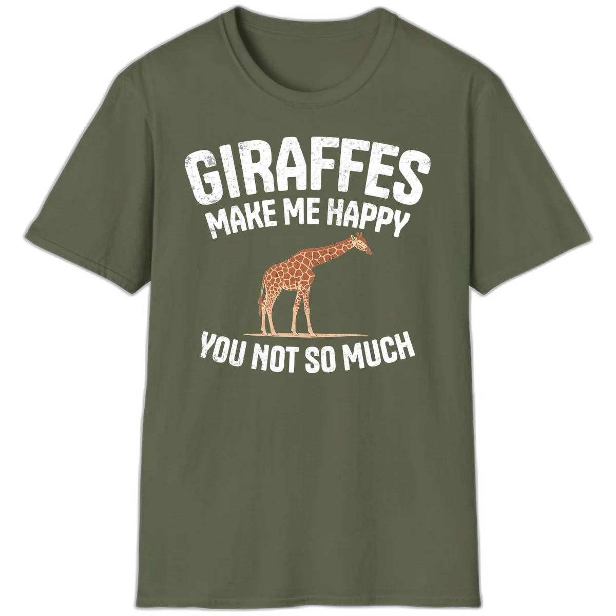 Giraffe make me happy design with distressed white text on gray background, humorous introvert-themed illustration in Military Green