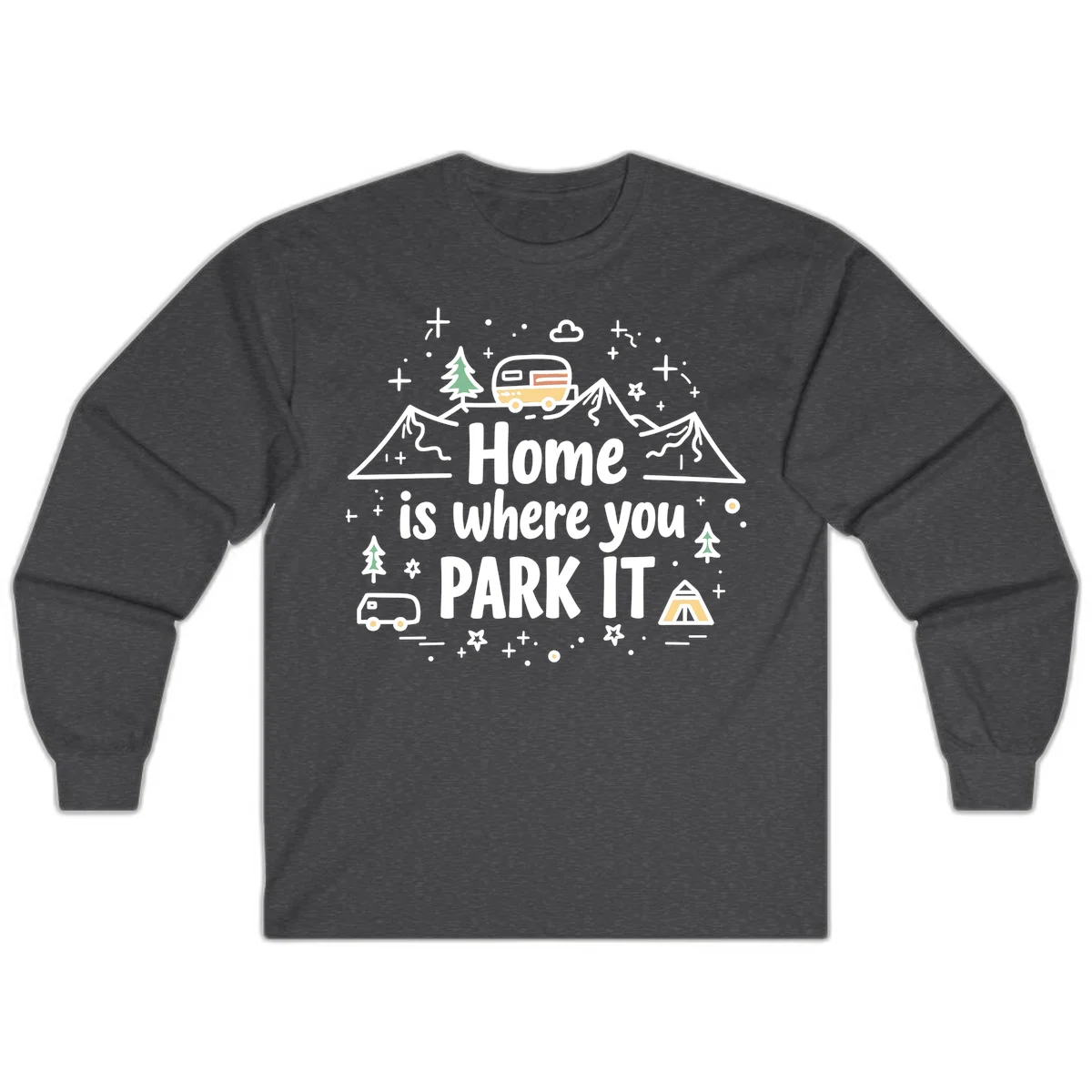 Illustrated design with vintage travel trailer parked on mountain road, evergreen trees, tent, and text reading 'Home is where you park it' on gray background. in Dark Heather