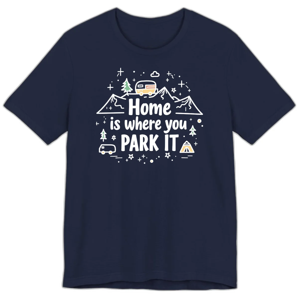 Illustrated design with vintage travel trailer parked on mountain road, evergreen trees, tent, and text reading 'Home is where you park it' on gray background. in Navy