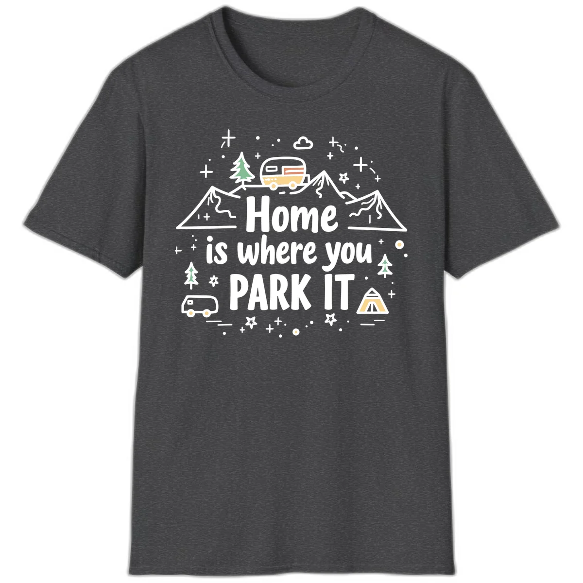 Illustrated design with vintage travel trailer parked on mountain road, evergreen trees, tent, and text reading 'Home is where you park it' on gray background. in Dark Heather