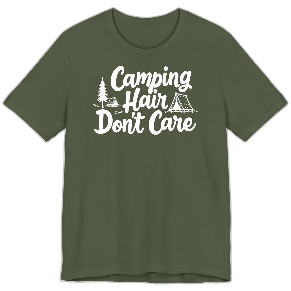 White text reading 'Camping Hair Don't Care' with illustrated tent and evergreen tree designs on gray background in Military Green