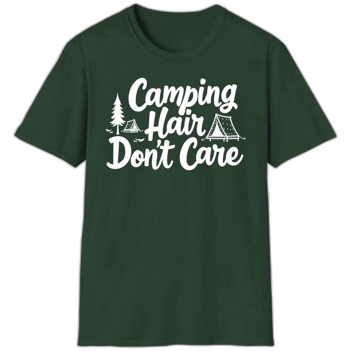 White text reading 'Camping Hair Don't Care' with illustrated tent and evergreen tree designs on gray background in Forest Green