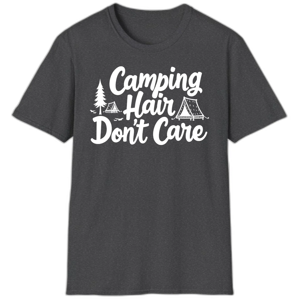 White text reading 'Camping Hair Don't Care' with illustrated tent and evergreen tree designs on gray background in Dark Heather