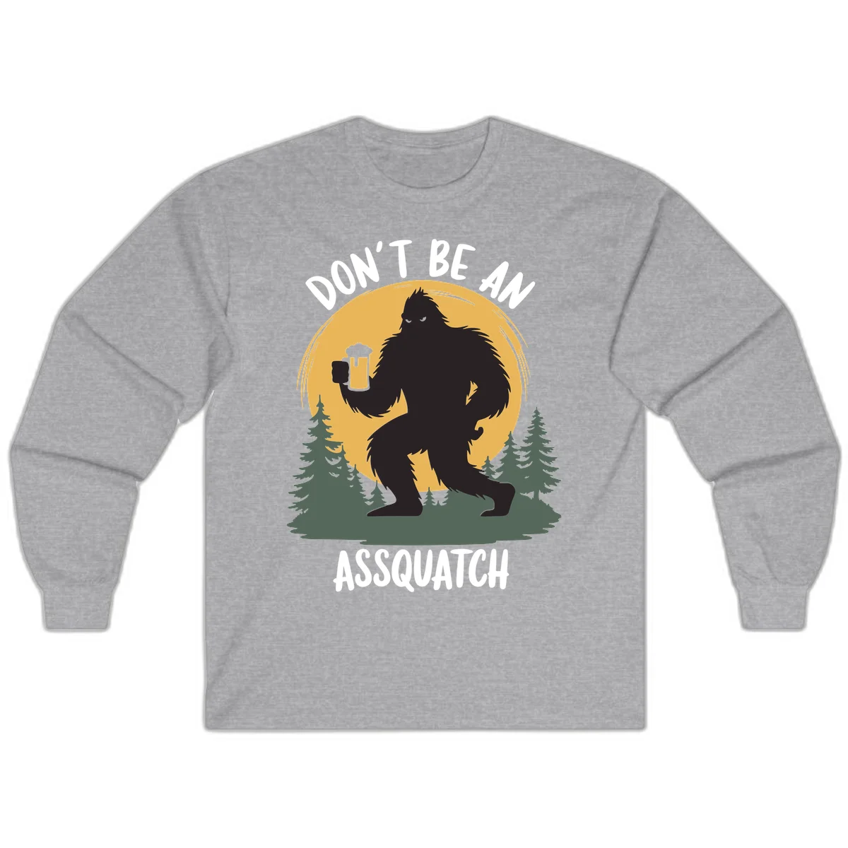Black silhouette of Bigfoot holding a beer mug under a full moon with pine trees, text reads don't be an assquatch in Sport Grey