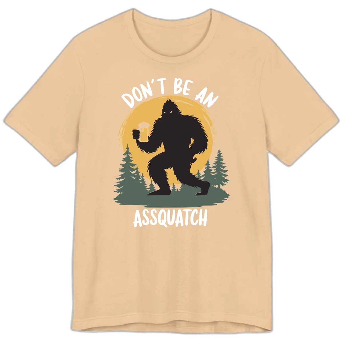 Black silhouette of Bigfoot holding a beer mug under a full moon with pine trees, text reads don't be an assquatch in Sand Dune