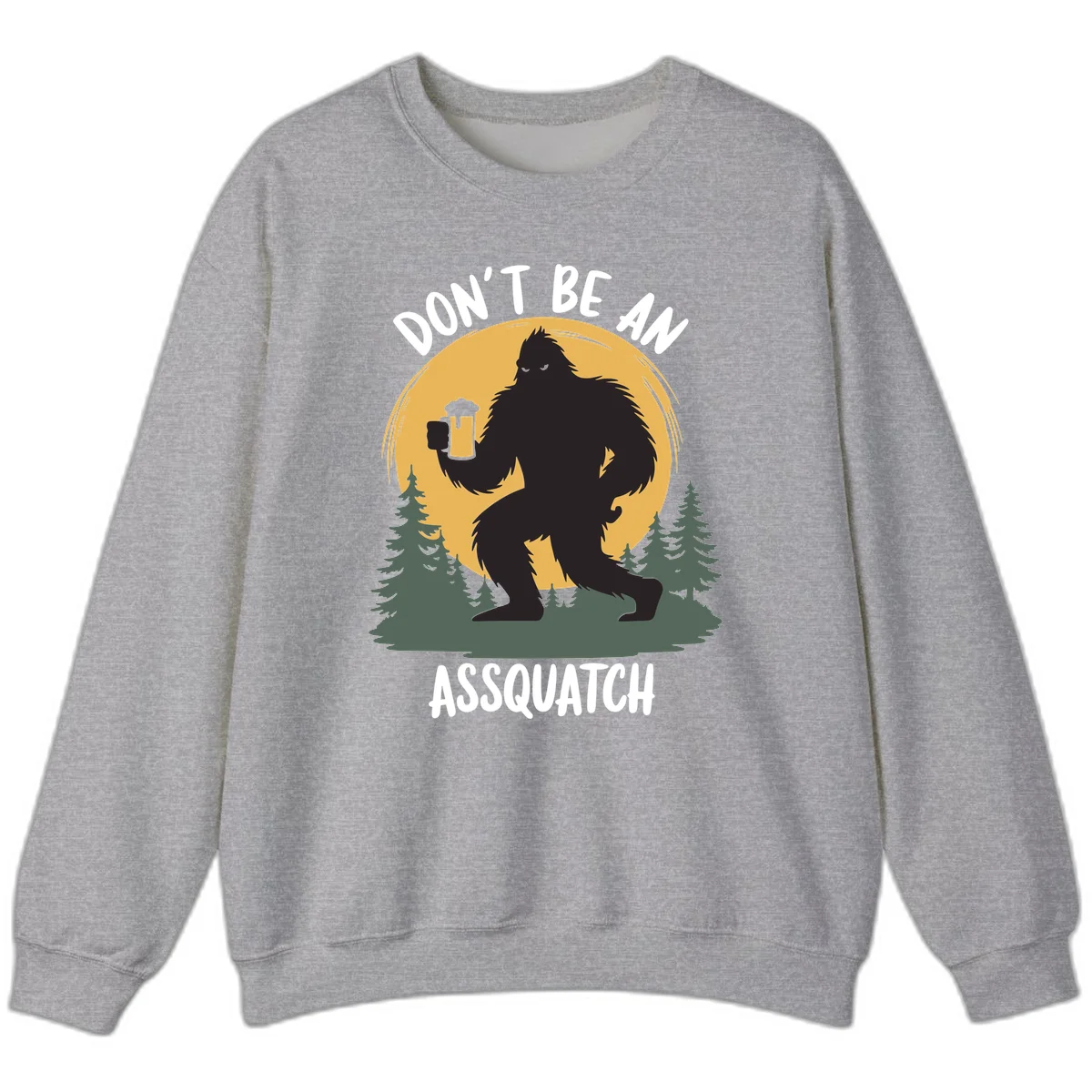 Black silhouette of Bigfoot holding a beer mug under a full moon with pine trees, text reads don't be an assquatch in Sport Grey