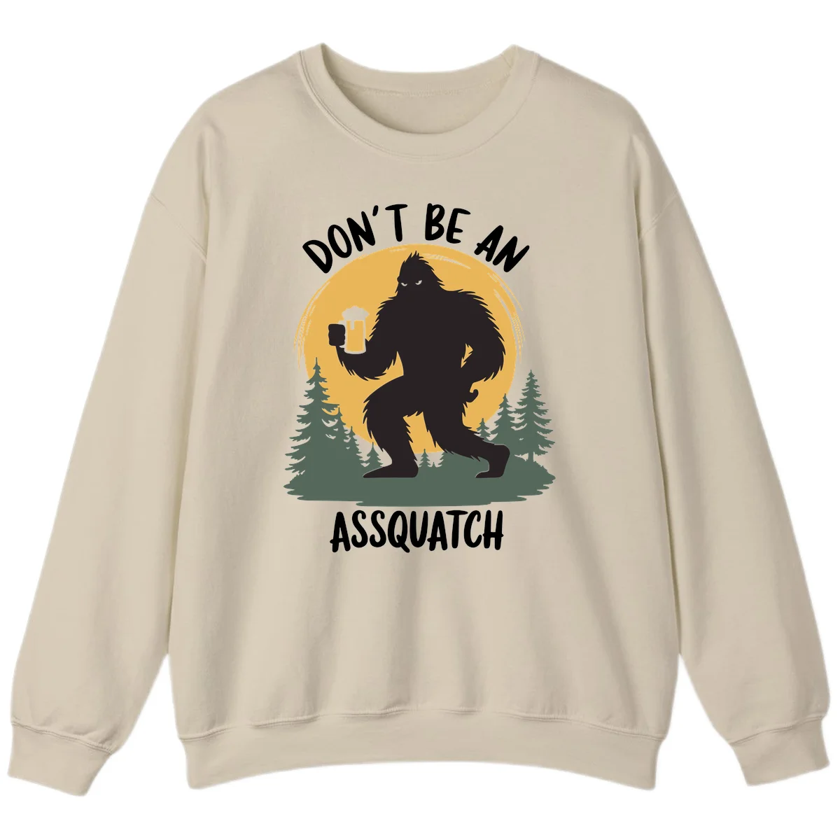 Black silhouette of Bigfoot holding a beer mug under a full moon with pine trees, text reads don't be an assquatch in Sand
