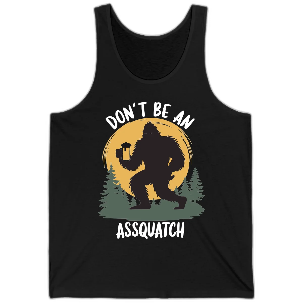 Black silhouette of Bigfoot holding a beer mug under a full moon with pine trees, text reads don't be an assquatch in Black