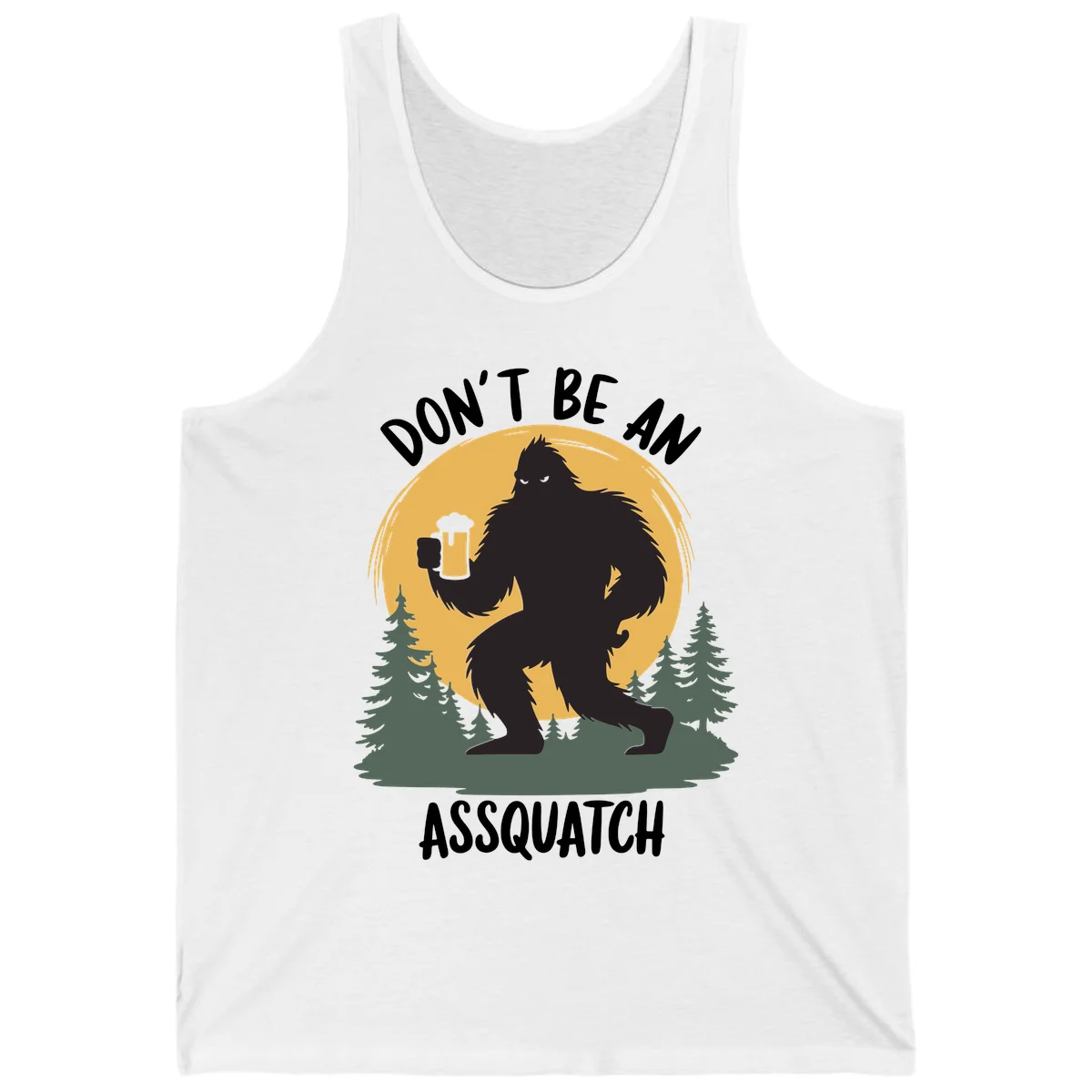 Black silhouette of Bigfoot holding a beer mug under a full moon with pine trees, text reads don't be an assquatch in White