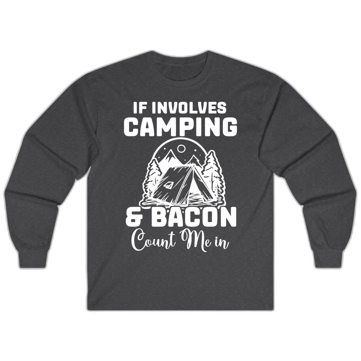 Camping and bacon design with tent, mountains, trees, and humorous text about counting bacon in on camping trips in Dark Heather