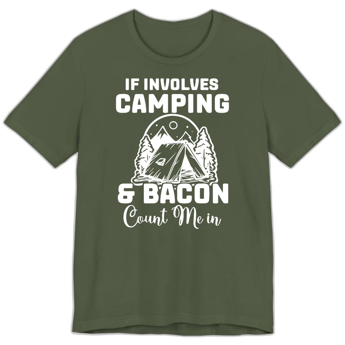 Camping and bacon design with tent, mountains, trees, and humorous text about counting bacon in on camping trips in Military Green