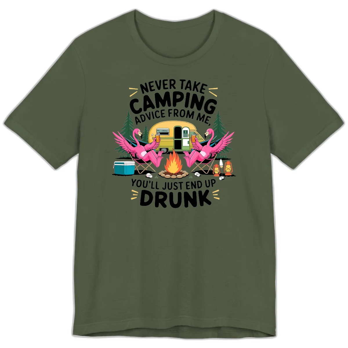 Humorous camping illustration with two pink flamingos drinking beer by a campfire next to a vintage trailer, warning never to take camping advice in Military Green