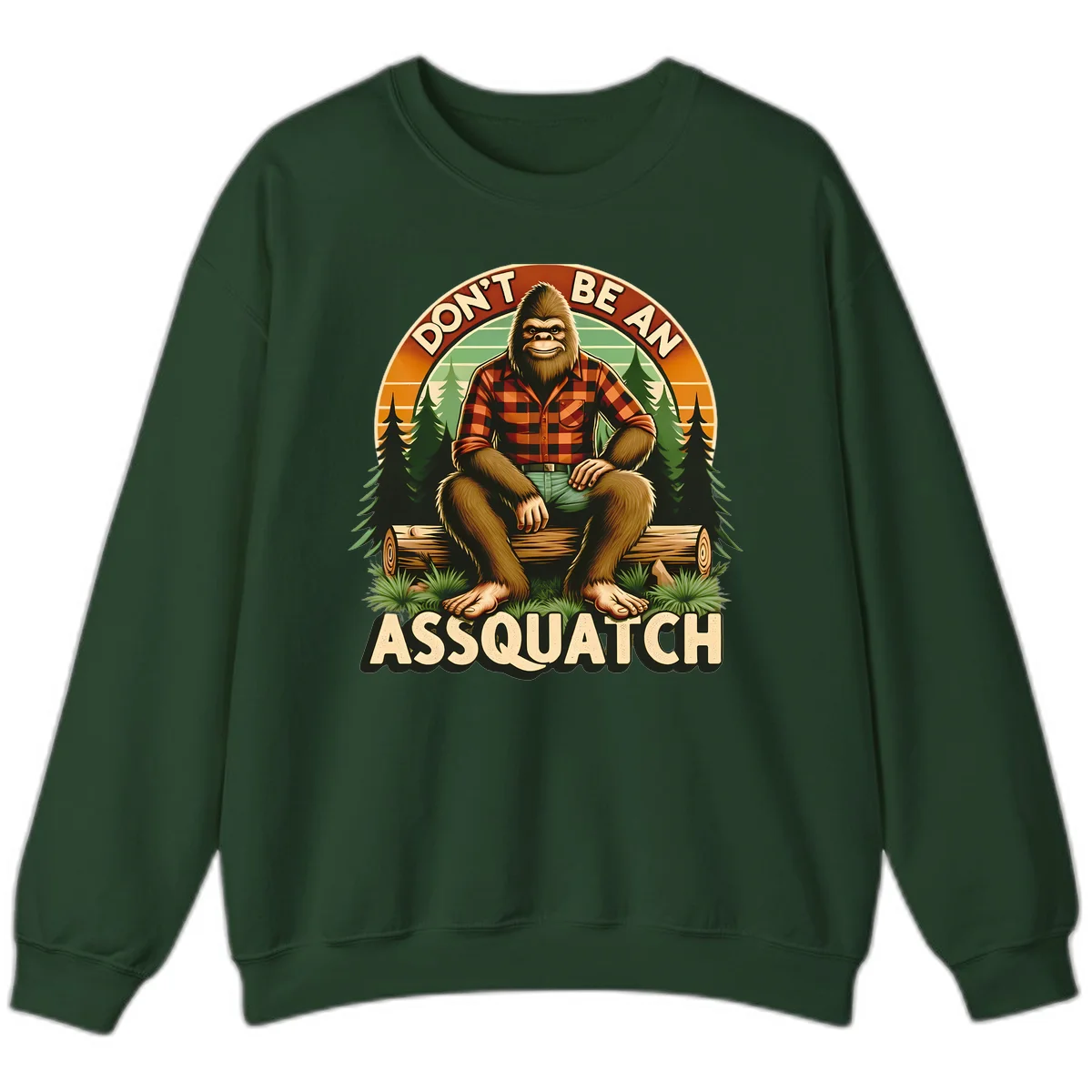 Vintage badge design with friendly Bigfoot in plaid shirt sitting on a log with forest trees, text reads 'Don't Be An Assquatch' in Forest Green