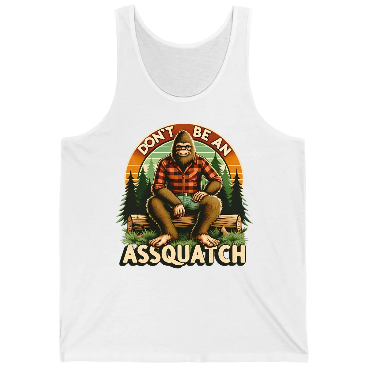 Vintage badge design with friendly Bigfoot in plaid shirt sitting on a log with forest trees, text reads 'Don't Be An Assquatch' in White