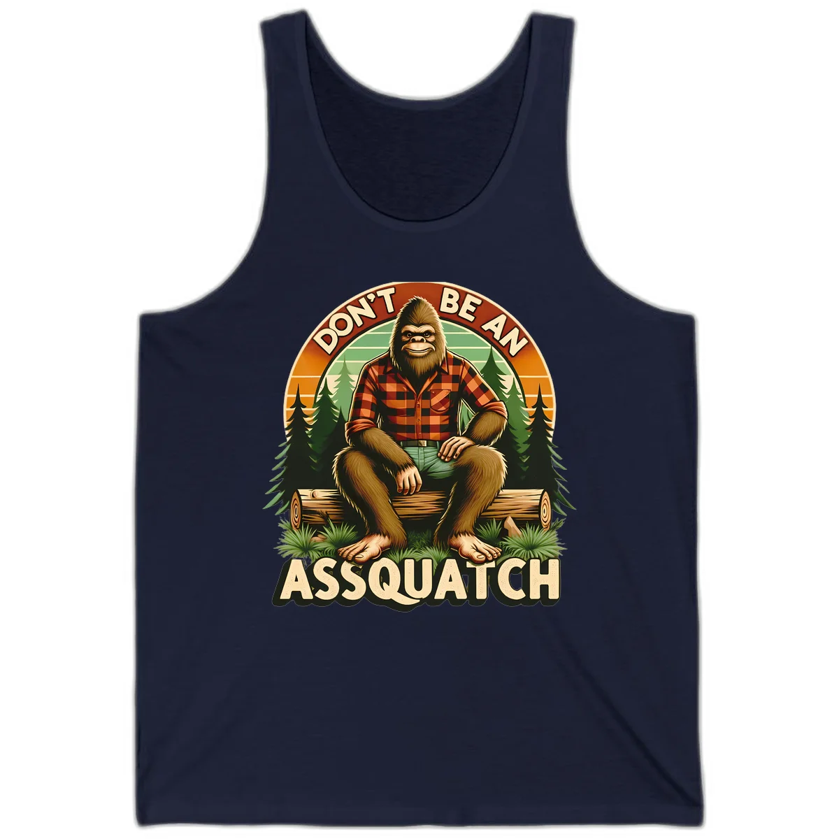 Vintage badge design with friendly Bigfoot in plaid shirt sitting on a log with forest trees, text reads 'Don't Be An Assquatch' in Navy