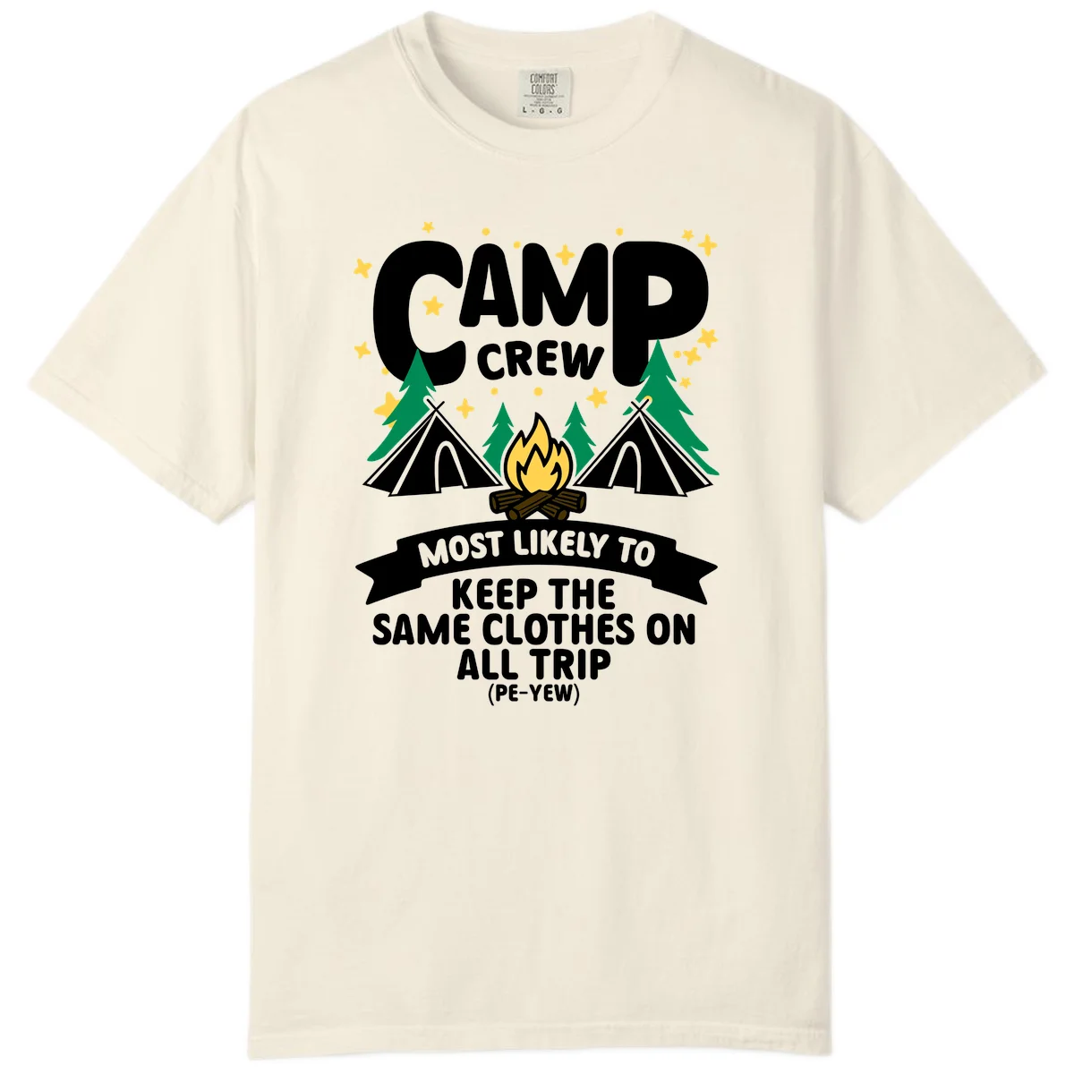 Camp crew camping design with tents, campfire, and text about keeping same clothes on trip, pé-yew joke in Ivory