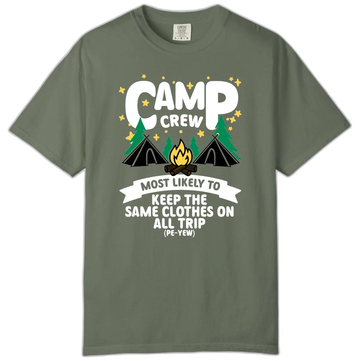 Camp crew camping design with tents, campfire, and text about keeping same clothes on trip, pé-yew joke in Moss