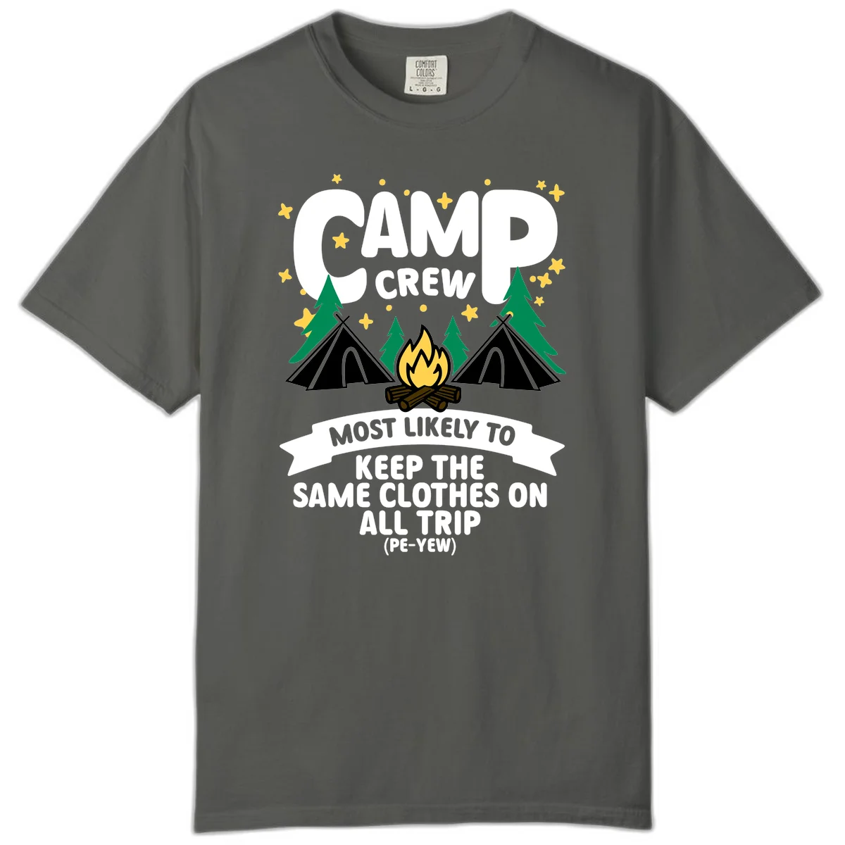Camp crew camping design with tents, campfire, and text about keeping same clothes on trip, pé-yew joke in Pepper
