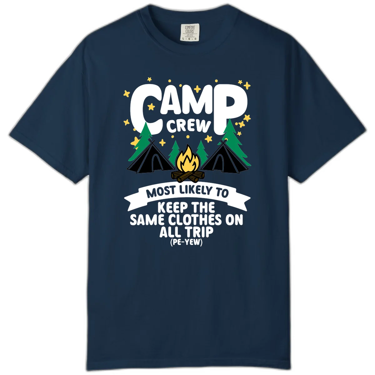Camp crew camping design with tents, campfire, and text about keeping same clothes on trip, pé-yew joke in True Navy